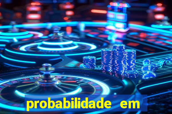 probabilidade em jogos de azar